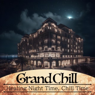 Healing Night Time, Chill Time