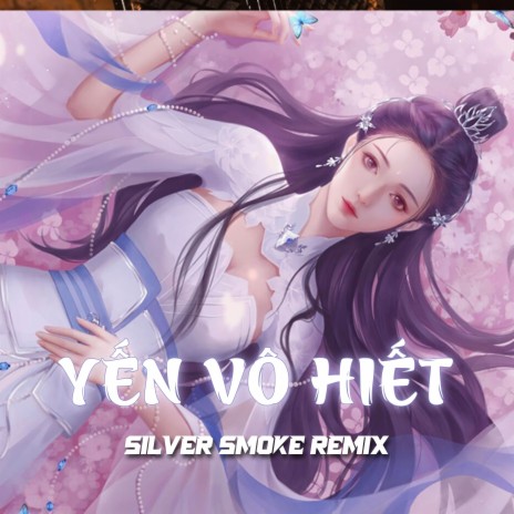 Yến Vô Hiết (Remix)