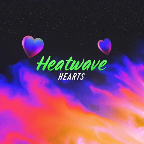 Heatwave Hearts | Boomplay Music