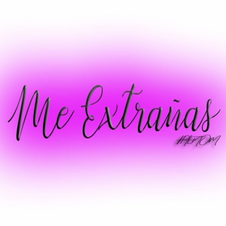 Me Extranas | Boomplay Music