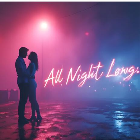 All Night long | Boomplay Music