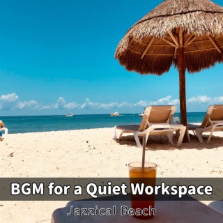 BGM for a Quiet Workspace