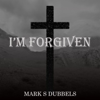 I'm Forgiven lyrics | Boomplay Music