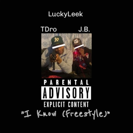 i Know (Freestyle) ft. J.B. & Tdro