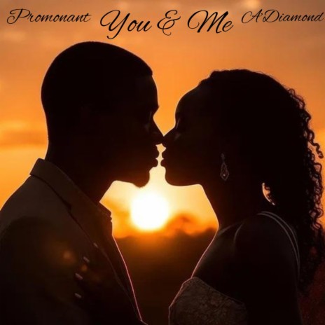 You & Me ft. A'Diamond