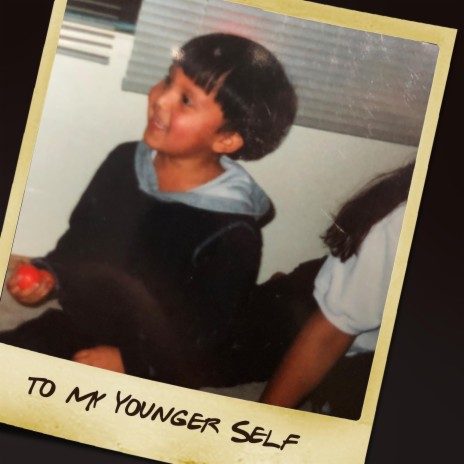 To My Younger Self | Boomplay Music