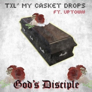 Til' My Casket Drops (feat. Uptown)