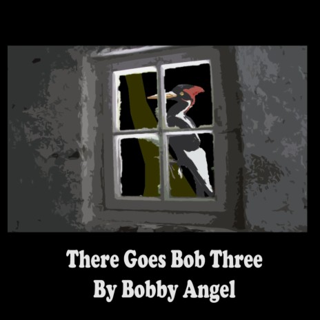 There Goes Bob Three | Boomplay Music