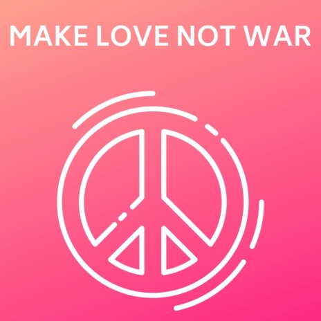 Make Love Not War, Pt. 4
