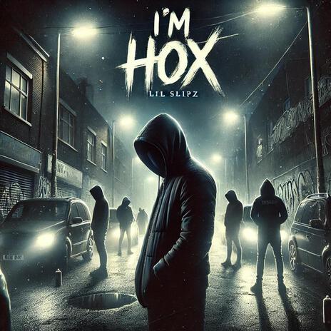 I'm HOX | Boomplay Music