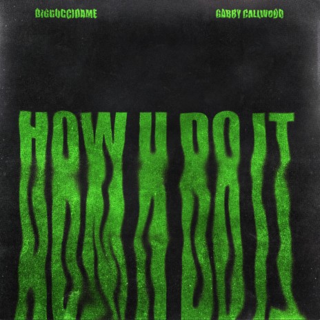 How U Do It ft. Gabby Callwood | Boomplay Music