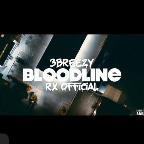 BLOODLINE FREESTYLE ft. E2Breezy