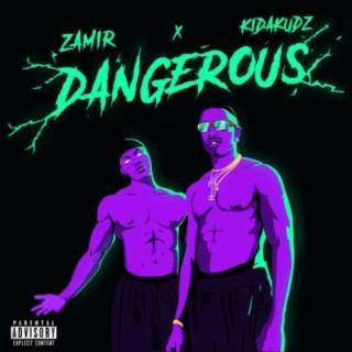 Dangerous (feat. Kida Kudz)