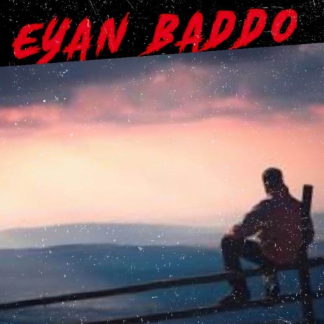 Eyan Baddo | Boomplay Music