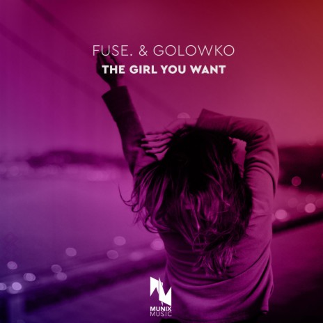 The Girl You Want ft. Golowko | Boomplay Music