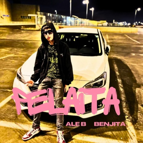 Pelaita ft. Benjita | Boomplay Music