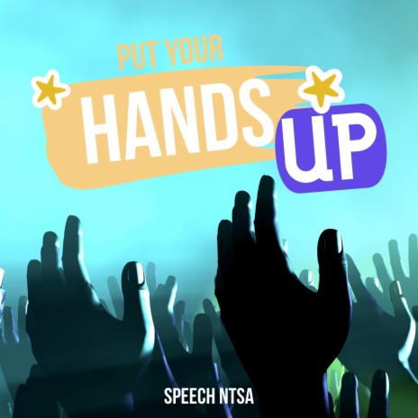 Put Your Hands Up | Boomplay Music