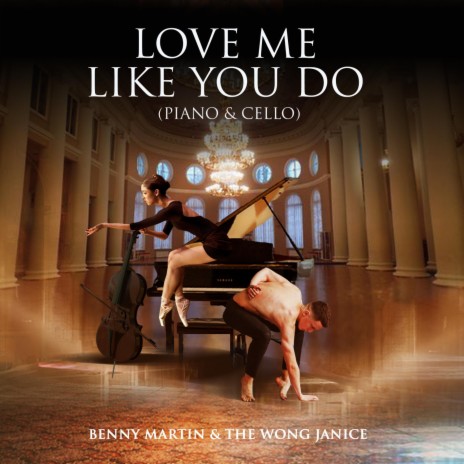 Love Me Like You Do (Piano & Cello) ft. The Wong Janice | Boomplay Music