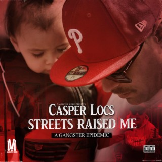 Streets Raised Me: a Gangster Epidemic