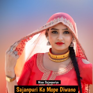 Sajanpuri Ko Mope Diwano