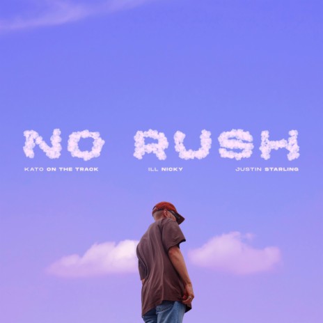 No Rush ft. Justin Starling & Ill Nicky | Boomplay Music