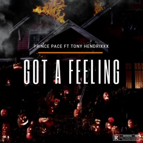Got A Feeling (feat. Tony Hendrixxx) | Boomplay Music