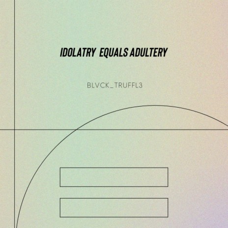 Idolatry equals adultery | Boomplay Music