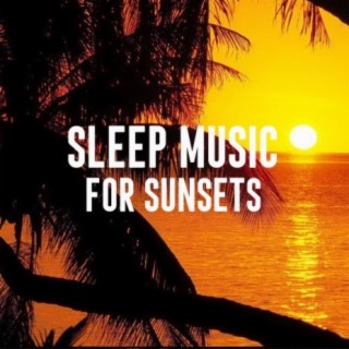 Sleep Music for Sunsets