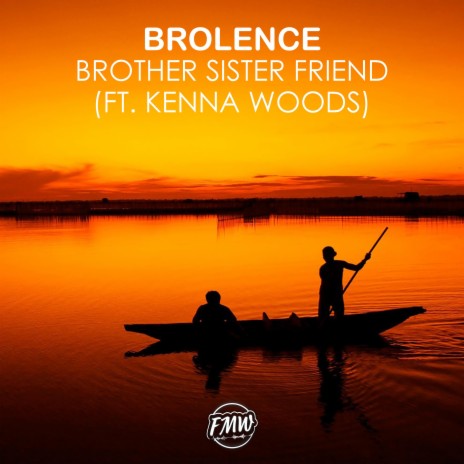Brother Sister Friend (feat. Kenna Woods) | Boomplay Music