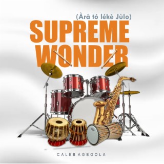 Supreme Wonder (Àrà tó lékè Jùlo) lyrics | Boomplay Music
