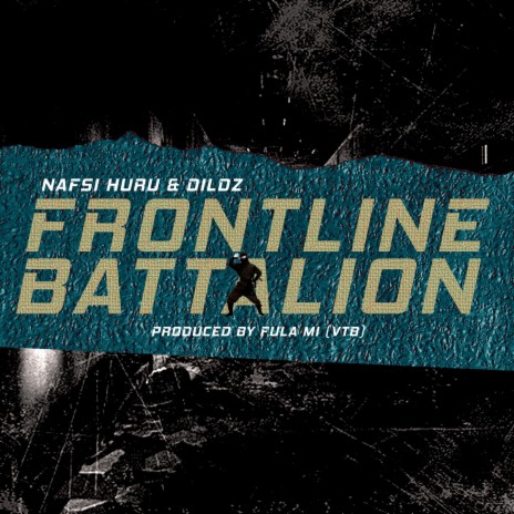 Frontline Battalion ft. Greatest Dildz | Boomplay Music