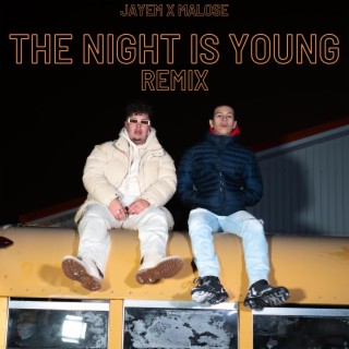 THE NIGHT IS YOUNG (JayEm Remix) ft. JayEm lyrics | Boomplay Music