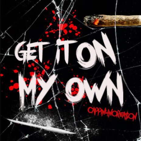 Get It On My Own | Boomplay Music