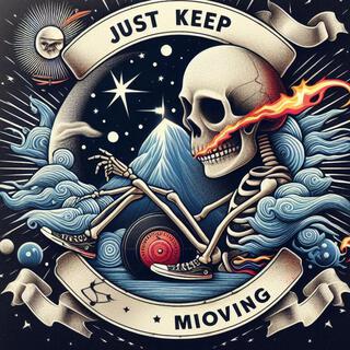 Just keep it moving