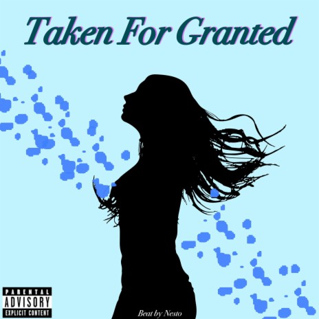 Taken For Granted | Boomplay Music