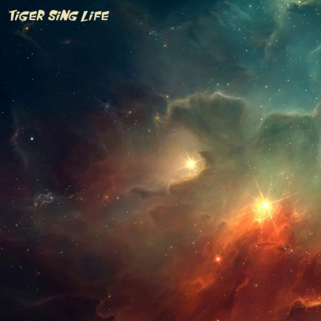 Tiger Sing Life | Boomplay Music