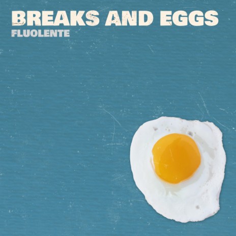 Breaks and Eggs | Boomplay Music