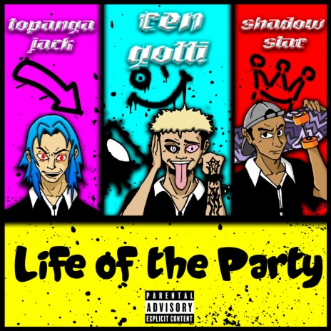 Life of The Party ft. $hadowstar & Topanga Jack | Boomplay Music