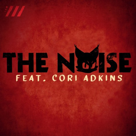 The Noise ft. Cori Adkins | Boomplay Music