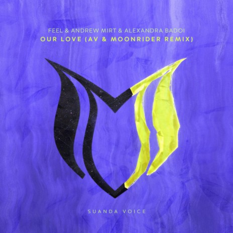 Our Love (AV & Moonrider Remix) ft. Andrew Mirt & Alexandra Badoi