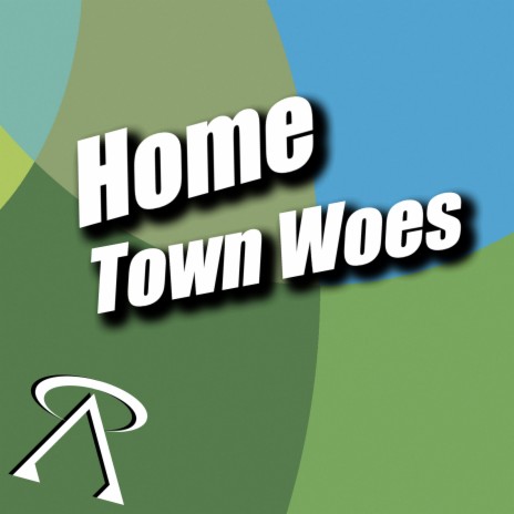 Home Town Woes | Boomplay Music