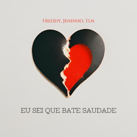 Eu Sei Que Bate Saudade ft. Jeninho & TLN