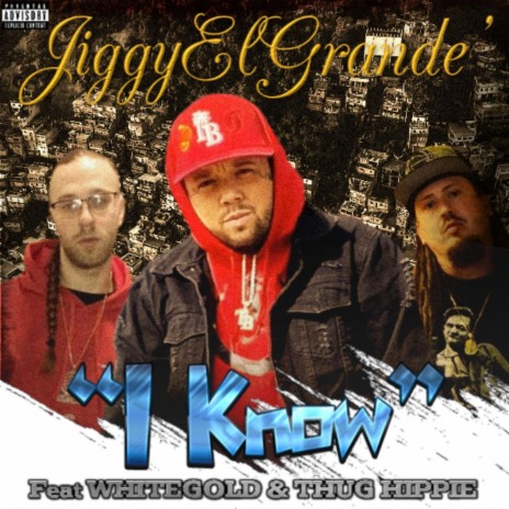 I Know ft. White Gold & Thug Hippie | Boomplay Music