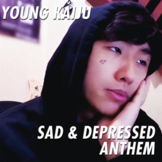 Sad & Depressed Anthem