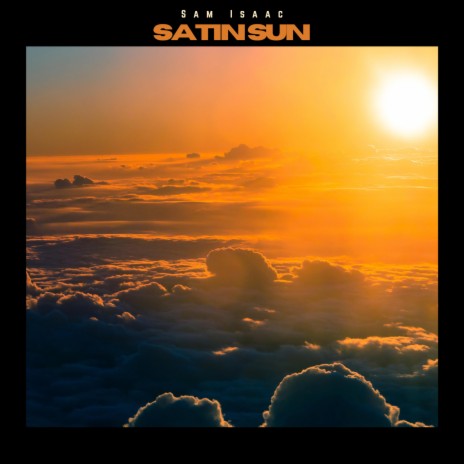 Satin Sun | Boomplay Music