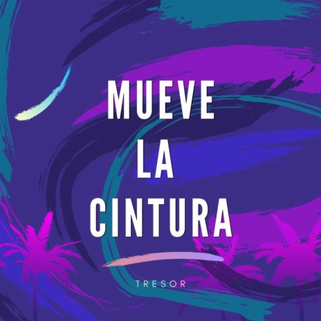 Mueve La Cintura | Boomplay Music