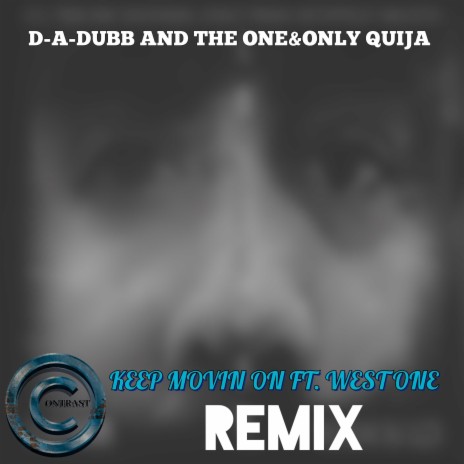 Keep Movin On (Remix) ft. One&Only Quija & West One | Boomplay Music