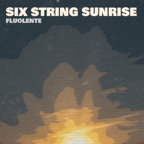 Six String Sunrise | Boomplay Music