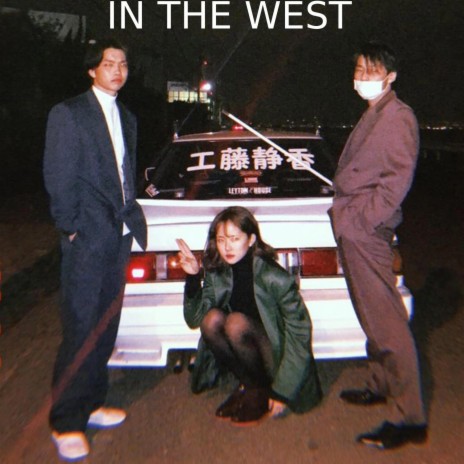 IN THE WEST | Boomplay Music