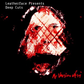 Leatherface Presents Deep Cuts